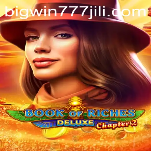 Exploring the Thrills of Book of Riches Deluxe Chapter 2 and Bigwin777