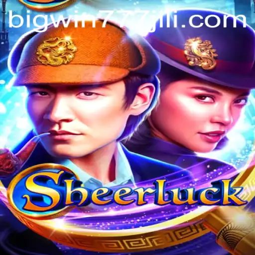 Exploring the Thrills of Sheerluck with Bigwin777